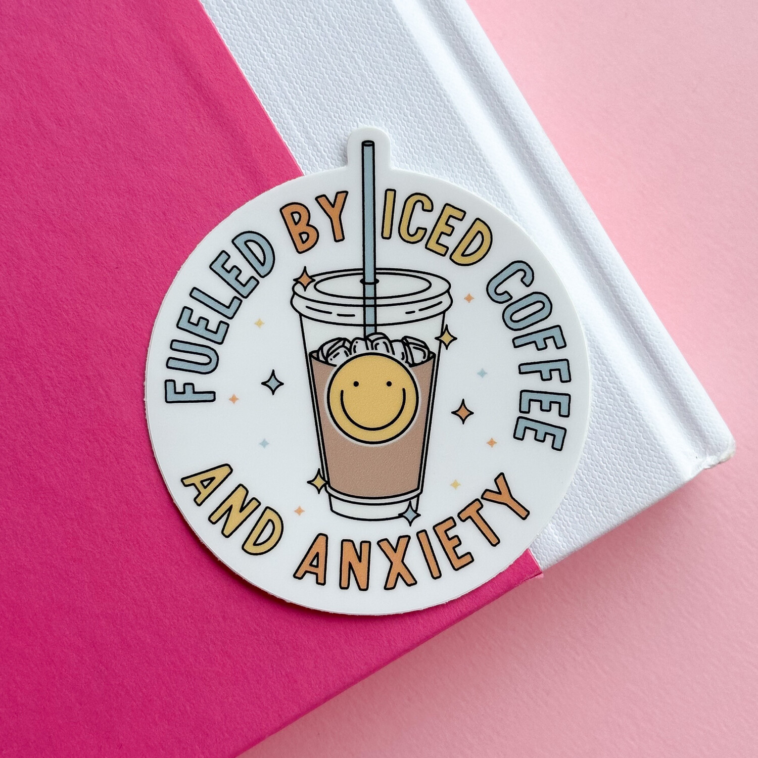 Iced Coffee And Anxiety | Weatherproof Sticker
