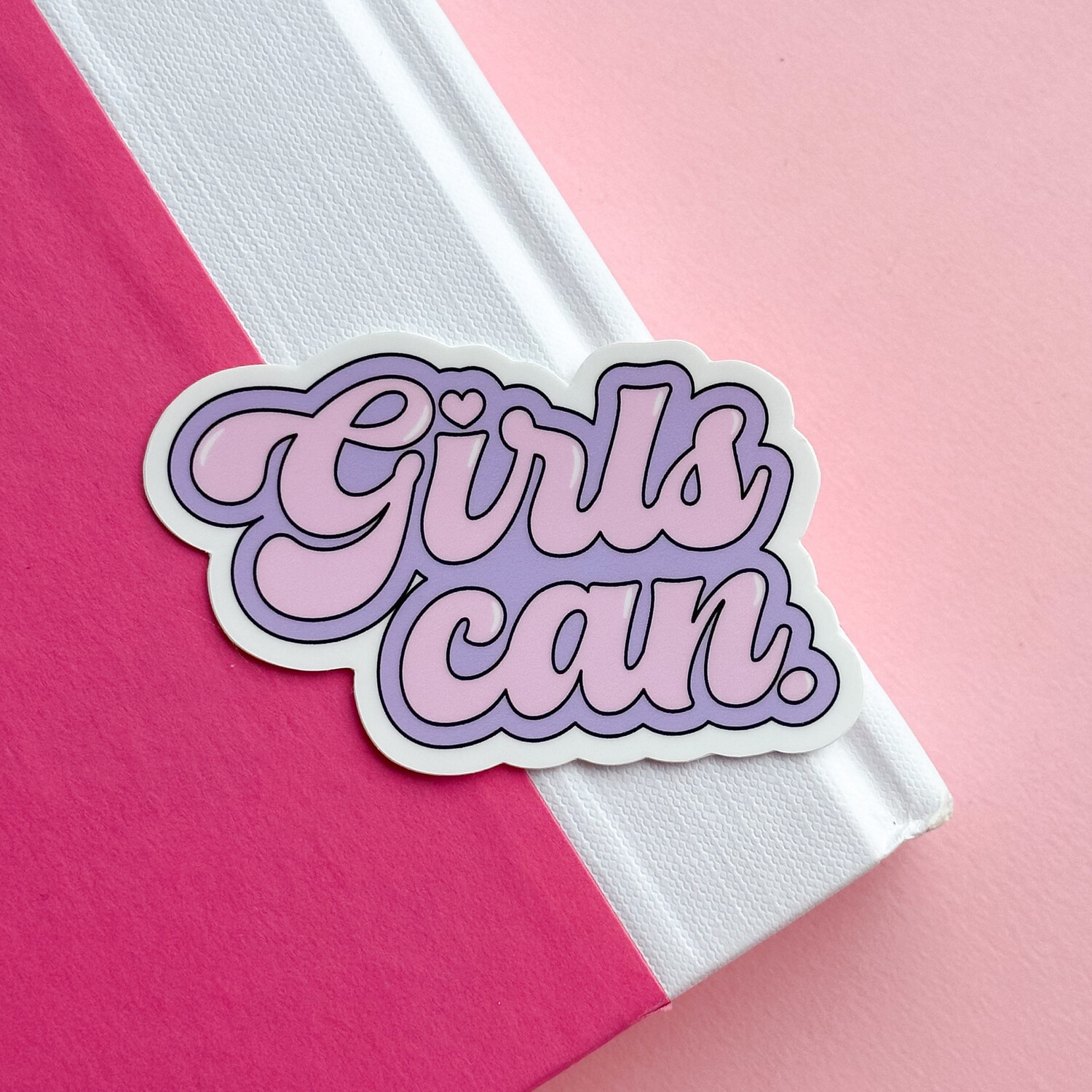 Girls Can | Weatherproof Sticker