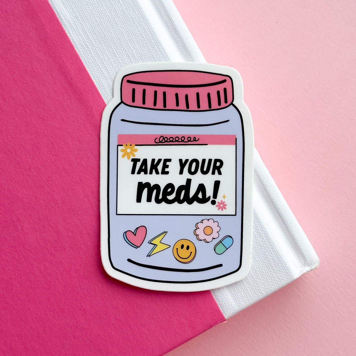 Take Your Meds Sticker