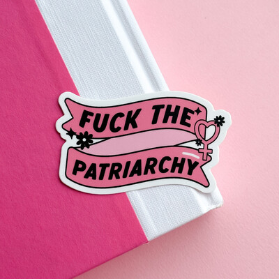 Fuck The Patriarchy Weatherproof Sticker