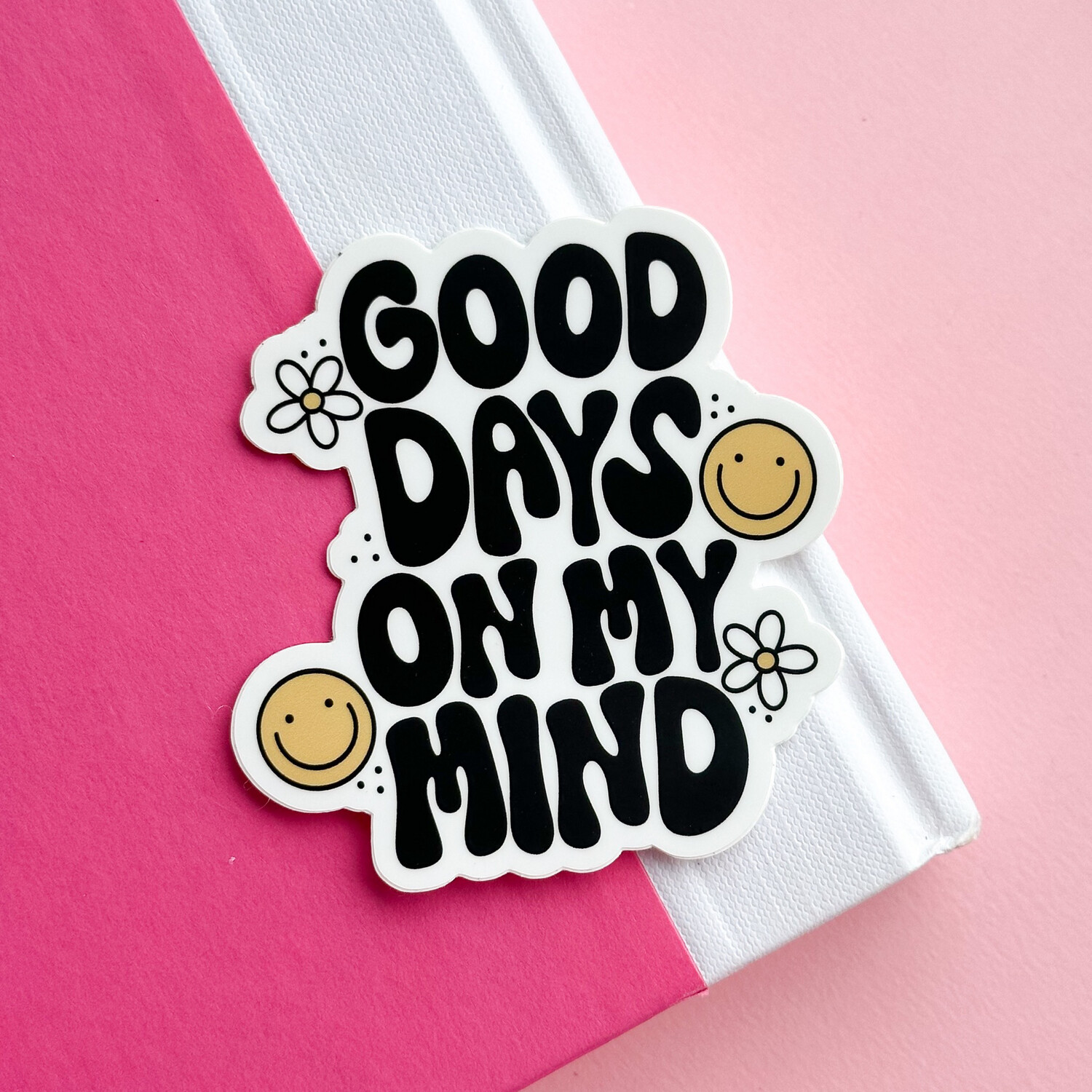 Good Days On My Mind Weatherproof Sticker