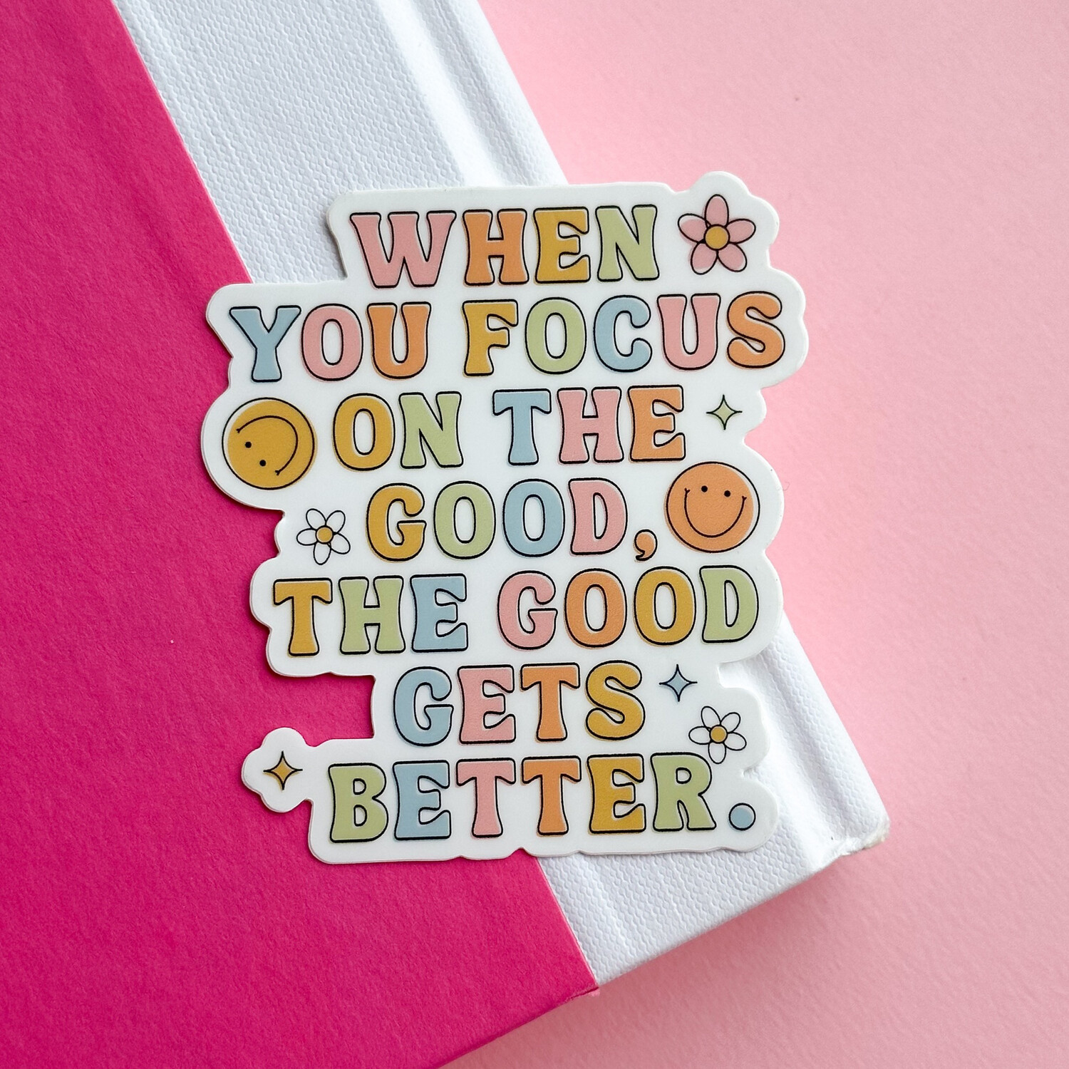 Focus On The Good Weatherproof Sticker