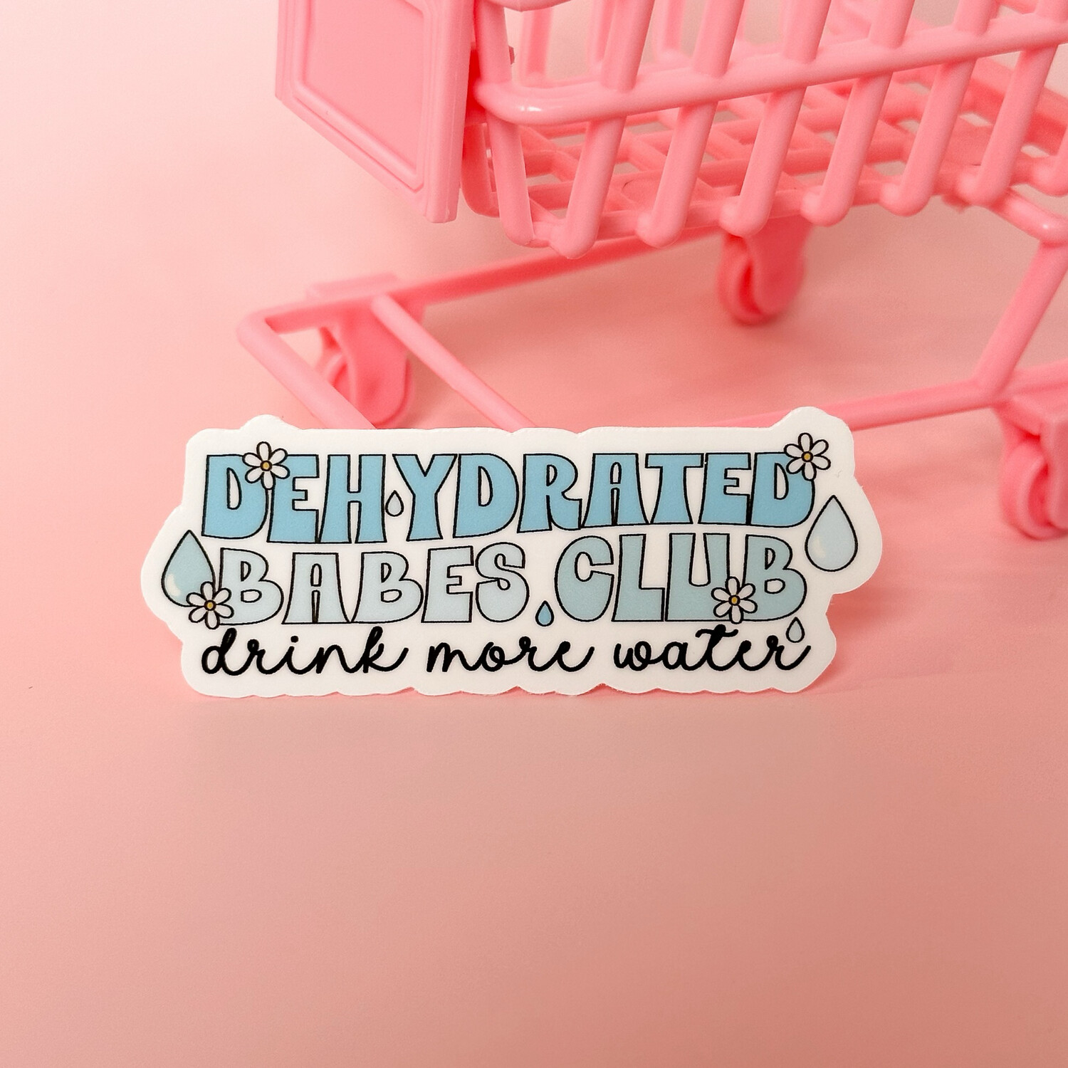 Dehydrated Babes | Weatherproof Sticker
