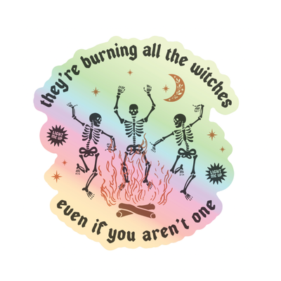 Burning All The Witches | Weatherproof Sticker