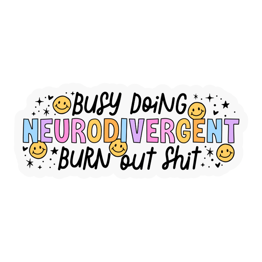 Neurodivergent Shit | Weatherproof Sticker