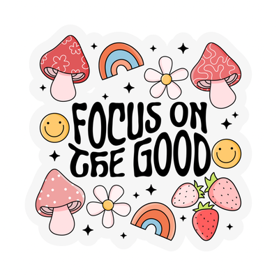 Focus On The Good | Weatherproof Sticker