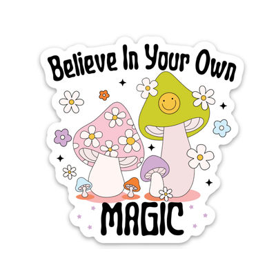 Believe In Your Own Magic | Weatherproof Sticker