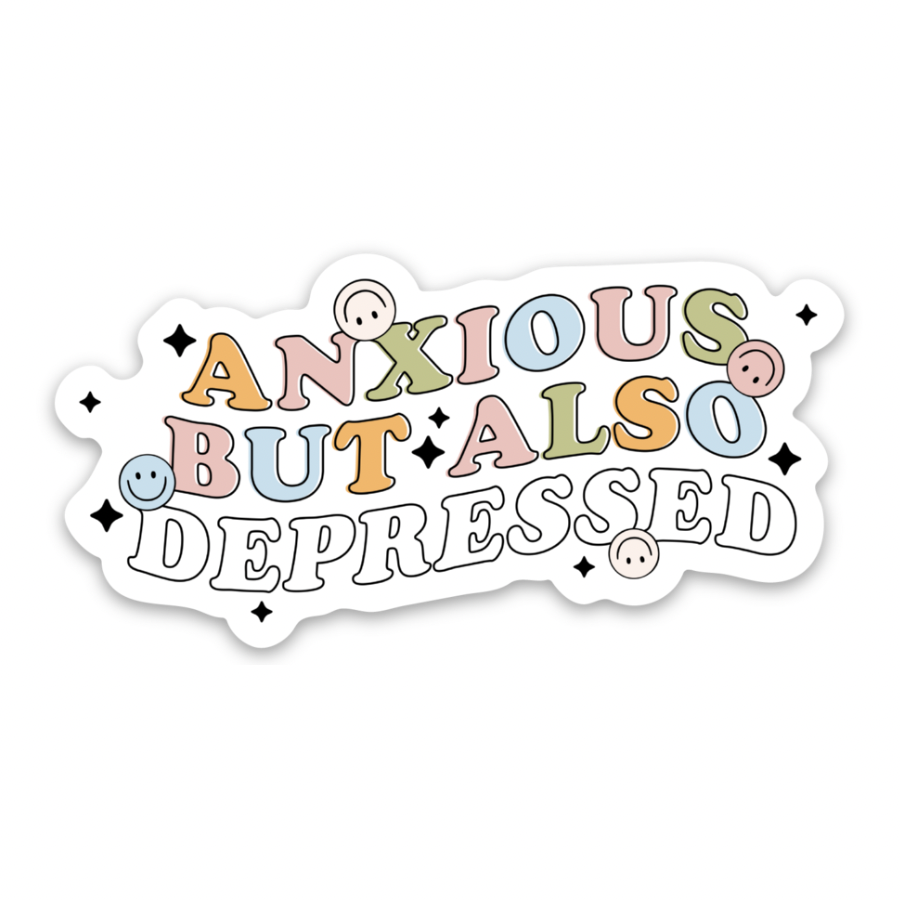 Anxious but also depressed | Weatherproof Sticker