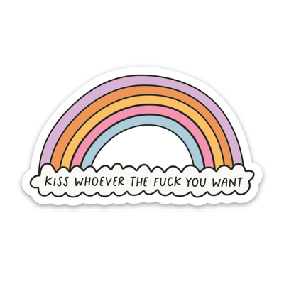 Kiss Whoever The Fuck You Want | Weatherproof Sticker