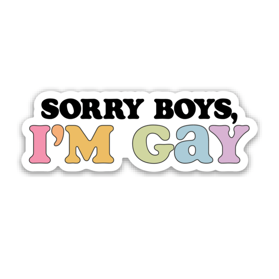 Sorry Boys, I’m Gay | Weatherproof Sticker