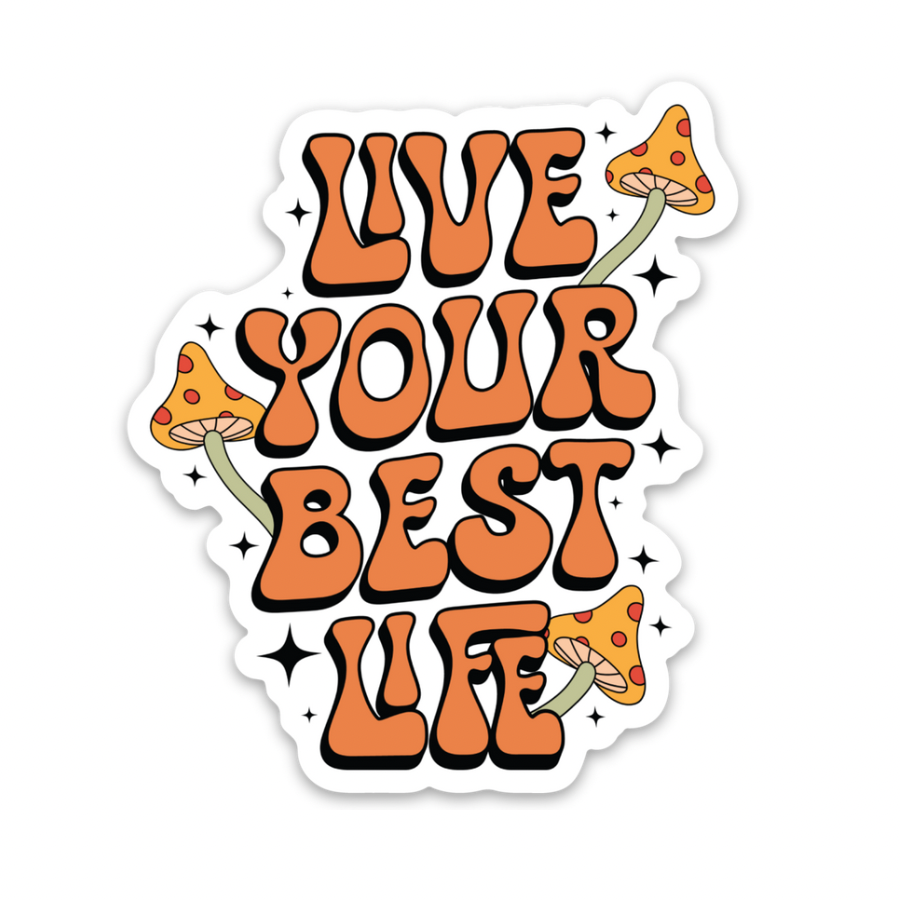Live Your Best Life | Weatherproof Sticker