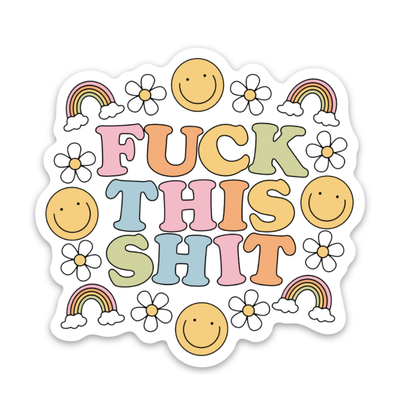 Fuck This Shit  | Weatherproof Sticker