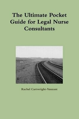 The Ultimate Pocket Guide for Legal Nurse Consultants