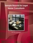 Sample Reports for Legal Nurse Consultants