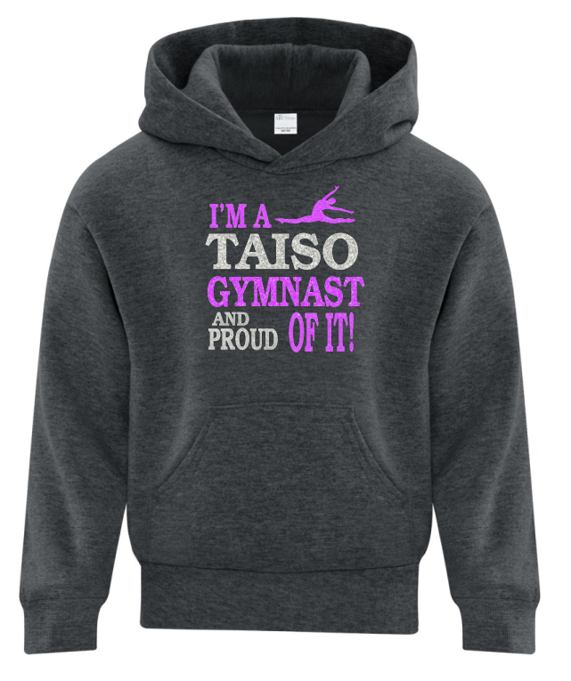 Taiso Gymnastics - I&#39;m a Taiso Gymnast and Proud of it Hoodie