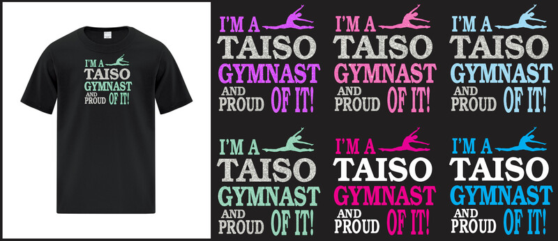 Taiso Gymnastics - I'm a Taiso Gymnast and Proud of it T-Shirt