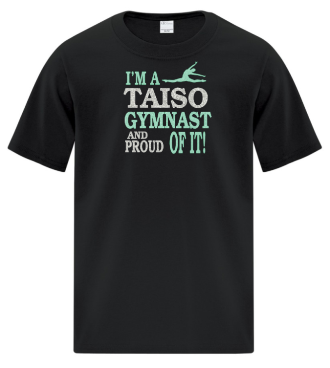 Taiso Gymnastics - I&#39;m a Taiso Gymnast and Proud of it T-Shirt