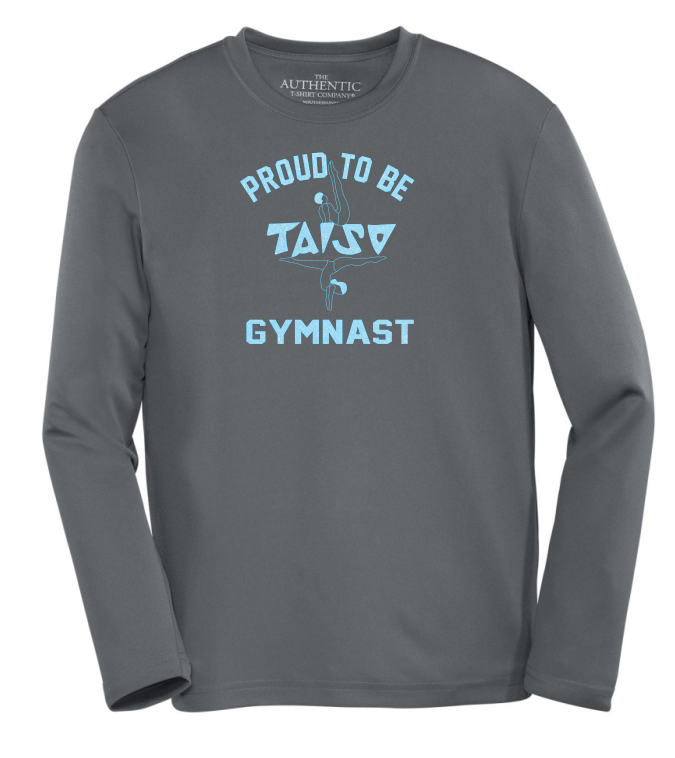 Taiso Gymnastics - Proud to be a Taiso Gymnast Long Sleeve Moist Wick Shirt