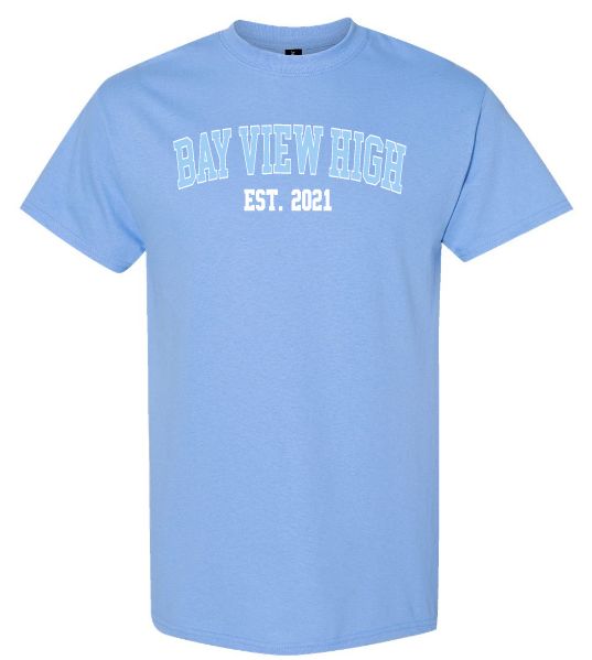 Bay View High - Carolina Blue Bay View Est.2021 T-Shirt (White/Light Blue, Full Chest)