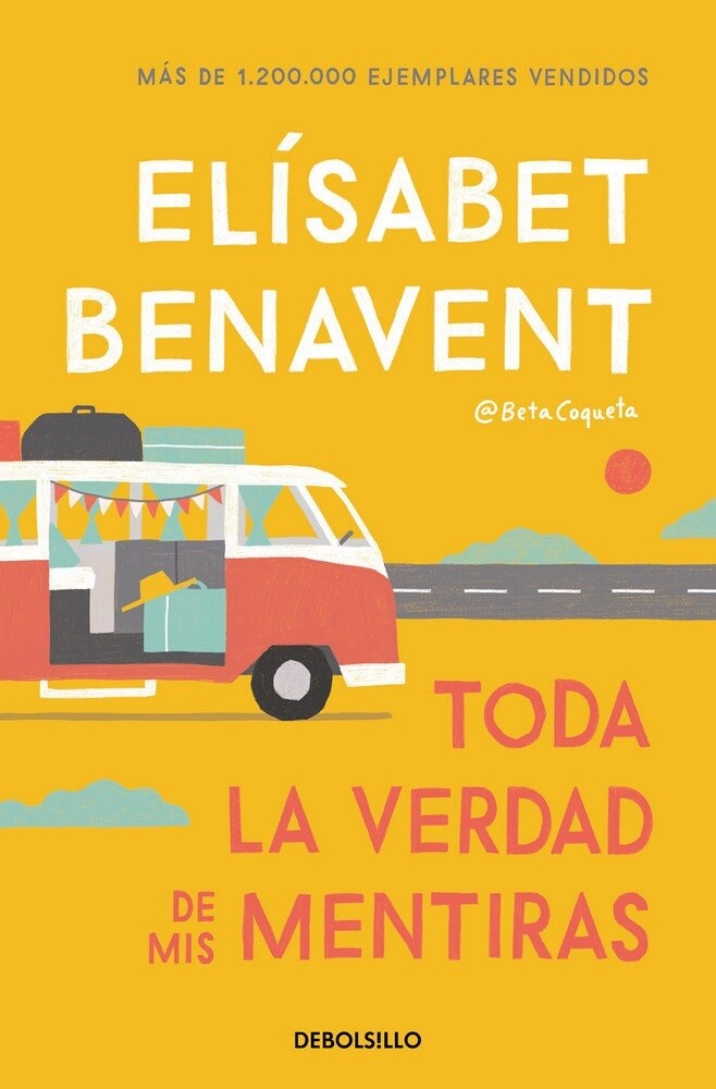 TODA LA VERDAD DE MIS MENTIRAS
BENAVENT, ELISABET