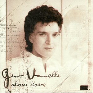 GINO VANNELLI SLOW LOVE 1998