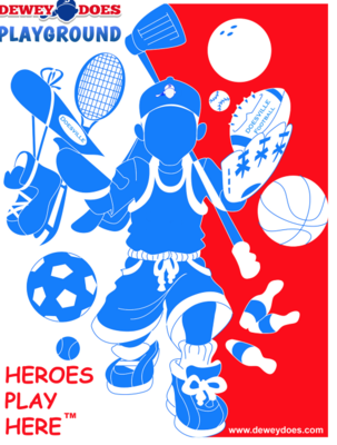 DEWEY DOES’ PLAYGROUND, HEROES PLAY HERE 24” X 36” POSTER
