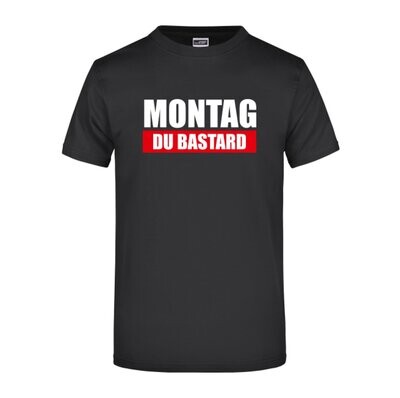 T-Shirt "MONTAG DU BASTARD"