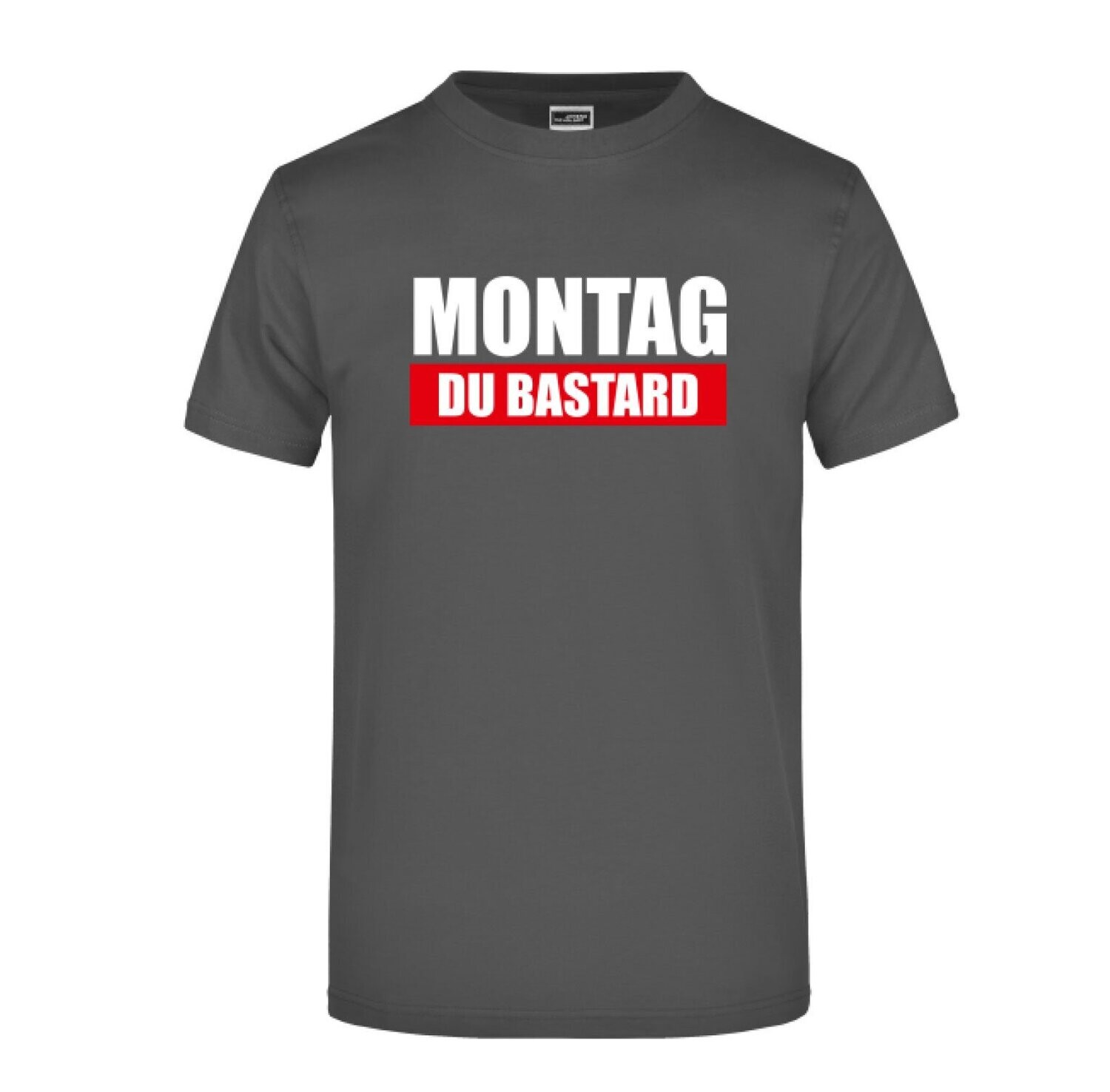 T-Shirt "MONTAG DU BASTARD", T-Shirt-Farbe: Graphite