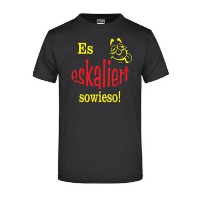 T-Shirt "ES ESKALIERT SOWIESO"