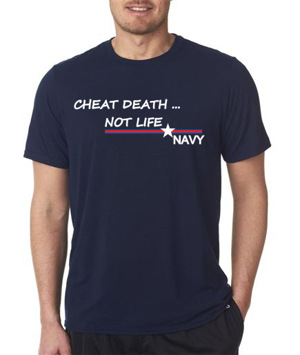 Men: Cheat Death Not Life - Navy