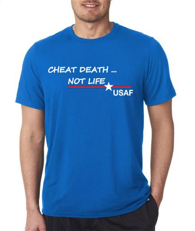 Men: Cheat Death Not Life - Air Force