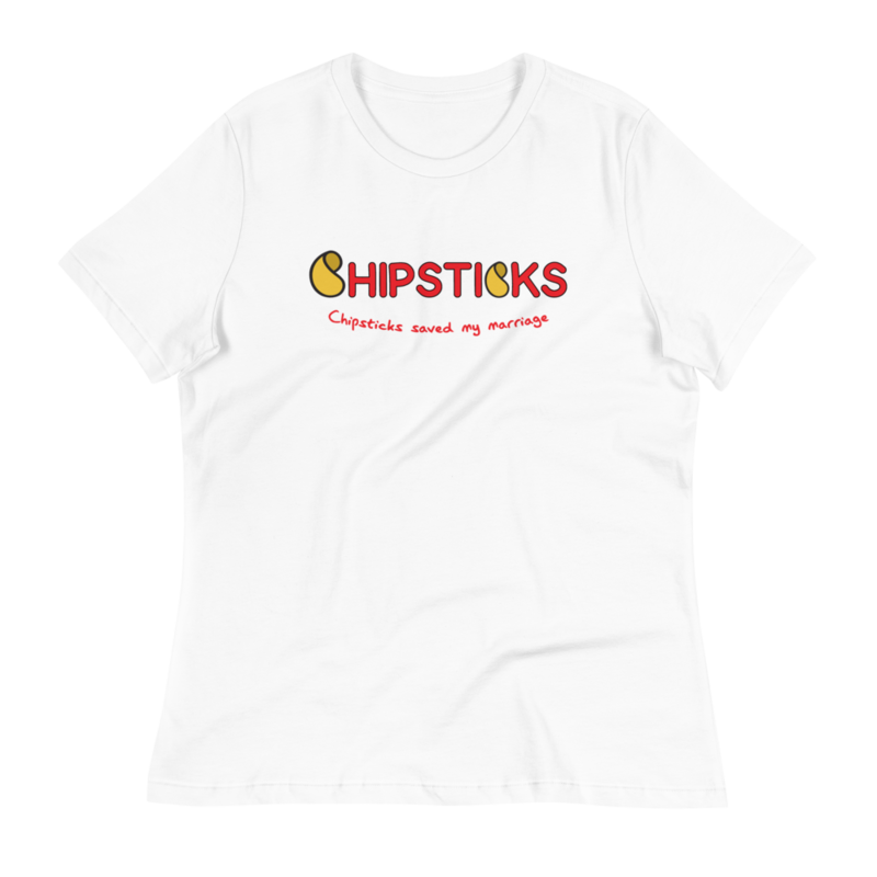 &quot;Chipsticks saved my marriage&quot; Women&#39;s Relaxed T-Shirt