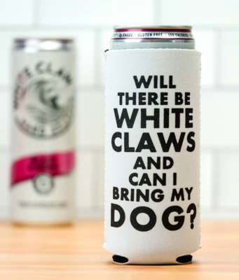 Will There Be White Claw Coozie