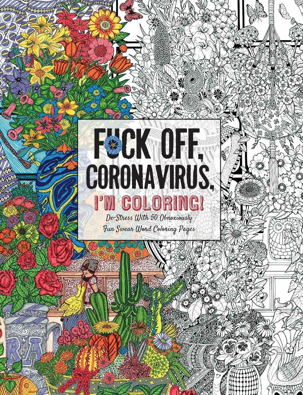 **Fuck Off, Corona Virus,  I'm Coloring