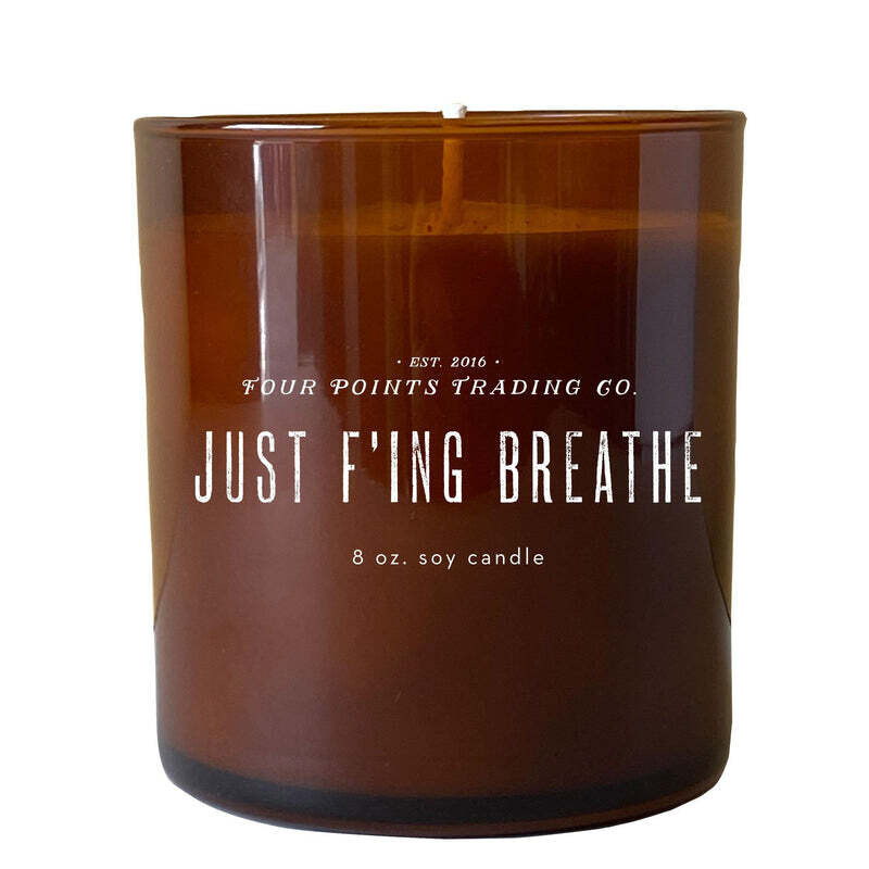 Just F'ing Breathe 8oz Soy Candle
