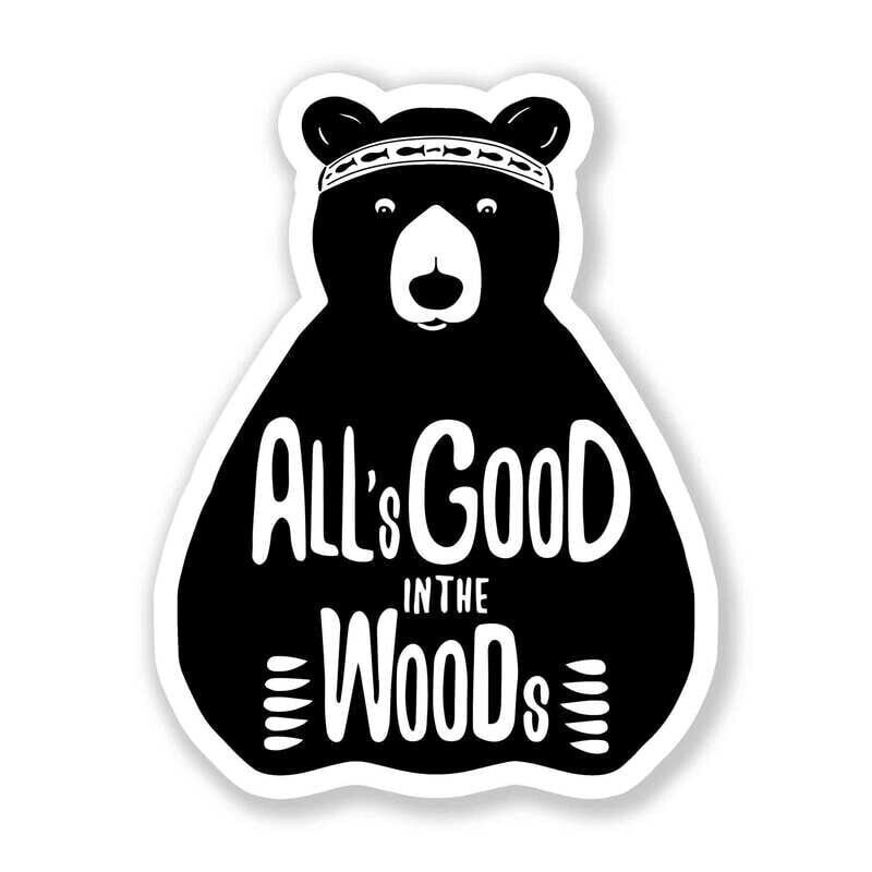 **All's Good In The Woods Sticker