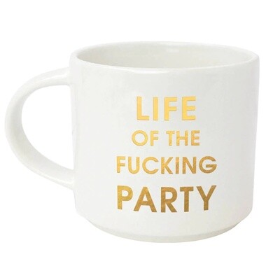 Life of the Fucking Party Chez Mug