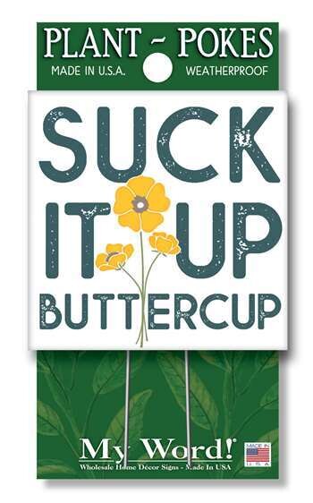 Suck it Up Buttercup Plant Poke
