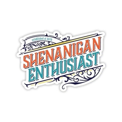Shenanigans Enthusiast Sticker