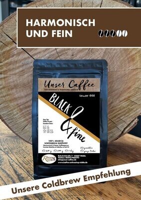 Black and fine Blend
Unser Caffee · 100% Arabica