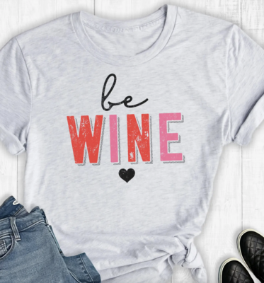 Be Wine Valentine Tee