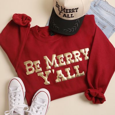 Be Merry Y&#39;all Sweatshirt