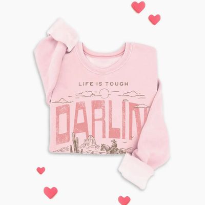 Life Is Tough Darlin' Sweatshirt