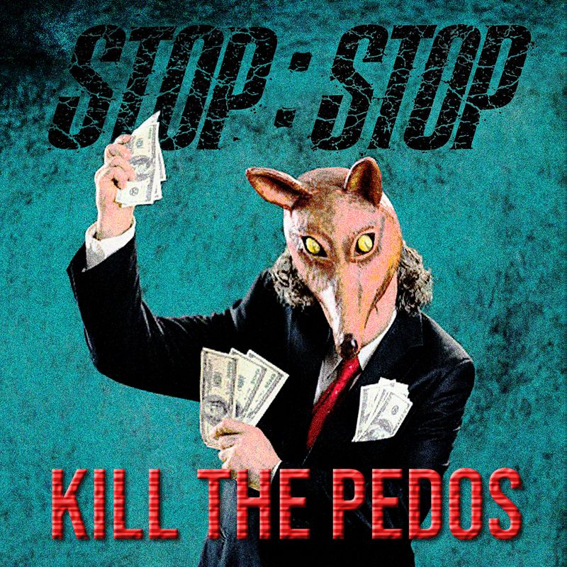 "Kill The Pedos" - NEW SINGLE DOWNLOAD
