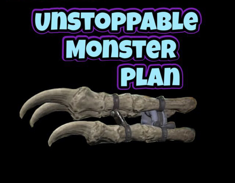Unstoppable Monster Plan