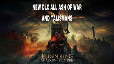 Ash Of War + Talismans (New DLC)
