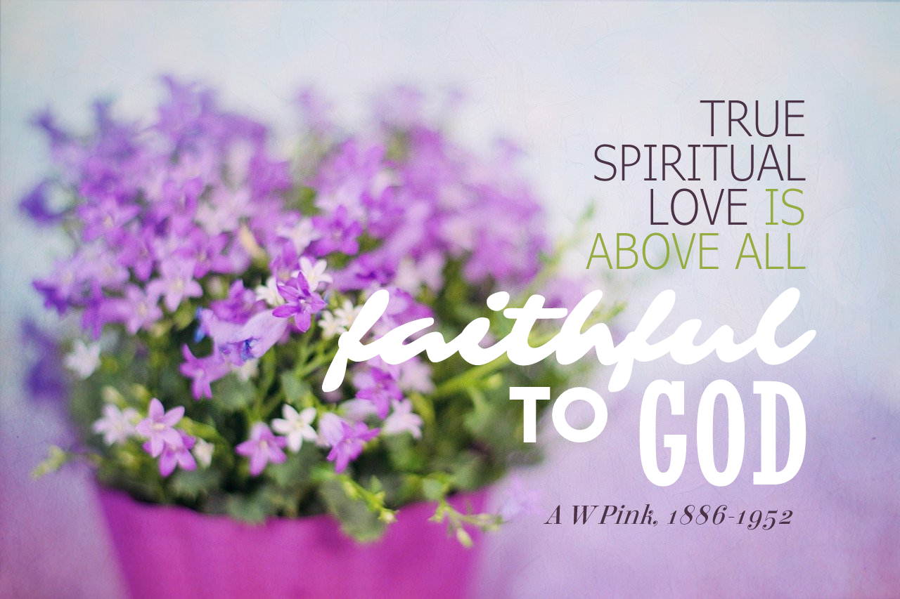 *Faithful to God - AW Pink