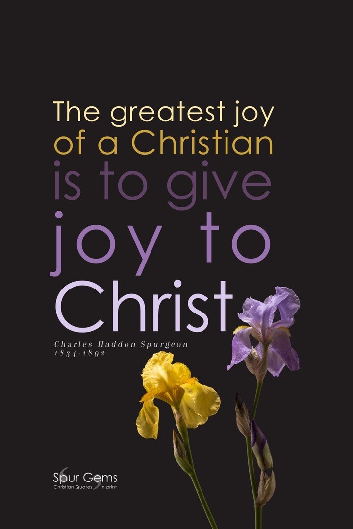 *Greatest Joy - C H Spurgeon