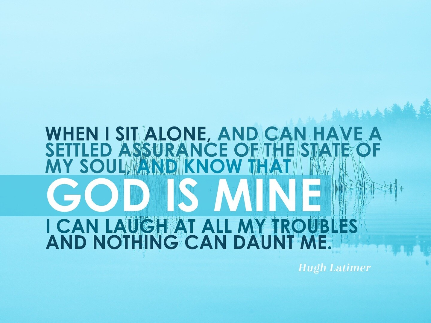 *God is Mine - Hugh Latimer