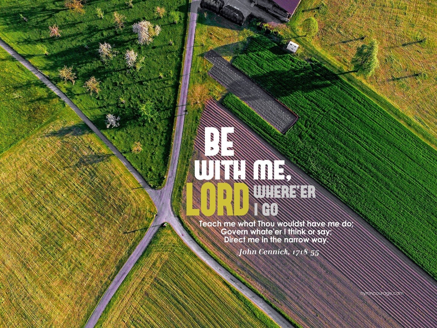 *Be with me, Lord vs 1